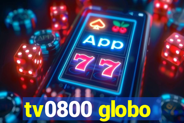 tv0800 globo